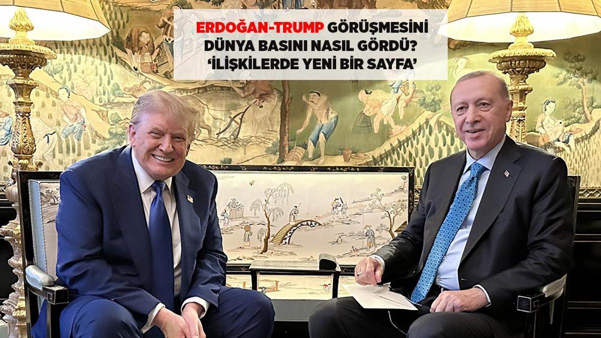 Erdoğan-Trump görüşmesi dünya basınında: Yeni bir sayfa